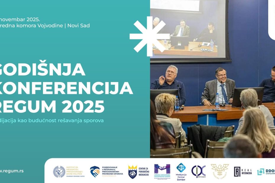 Promo vizual za “Godišnju konferenciju REGUM 2025”, sa natpisom “Medijacija kao budućnost rešavanja sporova”. Leva polovina slike je u zeleno-plavoj boji sa tekstom i datumom događaja – 28. novembar 2025, Privredna komora Vojvodine, Novi Sad. Desno je fotografija panela na konferenciji, gde trojica govornika sede za stolom ispred publike, dok je u gornjem desnom uglu REGUM logo sa simbolom ruku u rukovanju. Na dnu su logotipi organizatora i partnera konferencije.